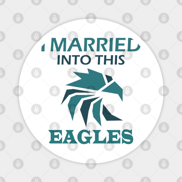 I MARRIED INTO THIS EAGLES Magnet by slawers